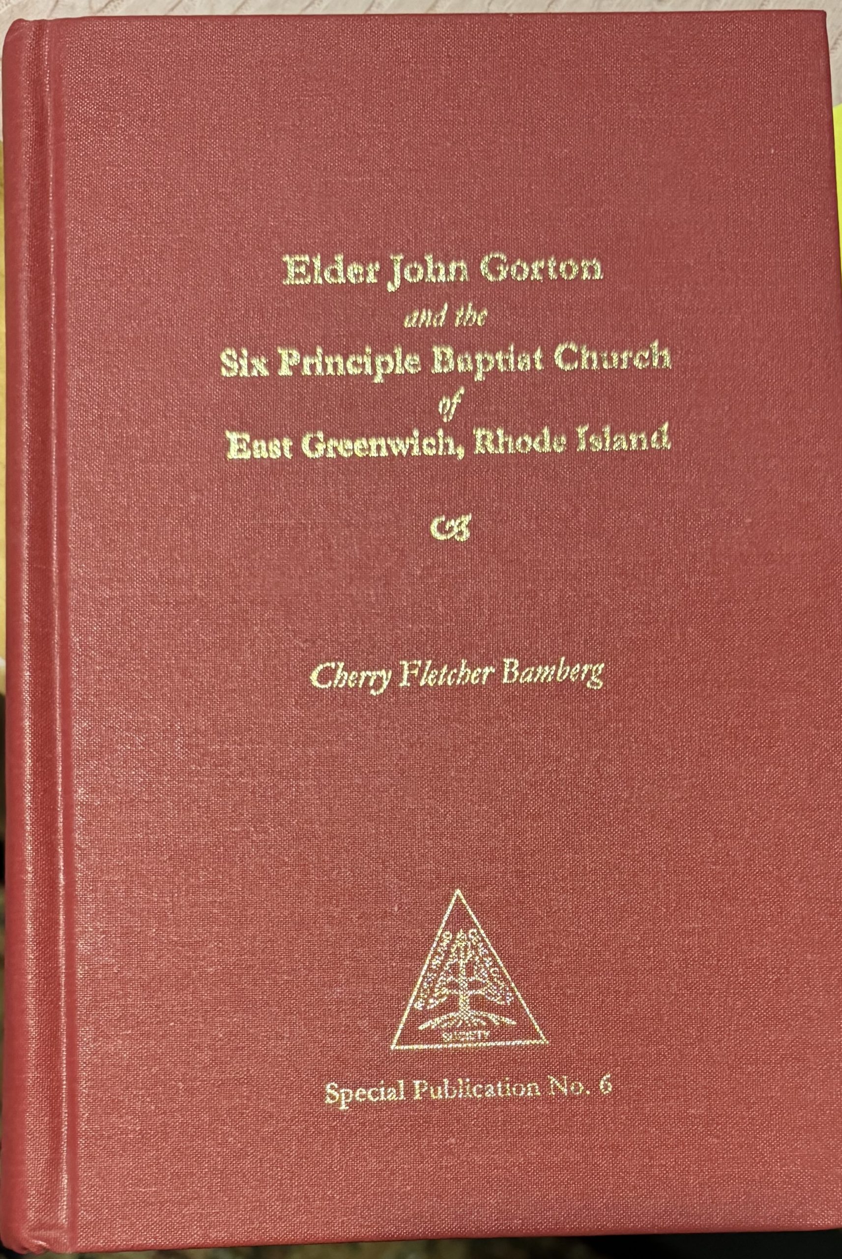 Elder John Gorton & the Six Principle Baptist Church of East Greenwich, Rhode Island