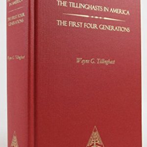 The Tillinghasts in America - The First Four Generations (eBook only)